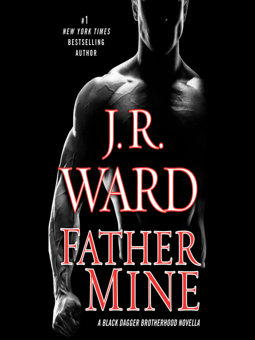 Title details for Father Mine by J.R. Ward - Available